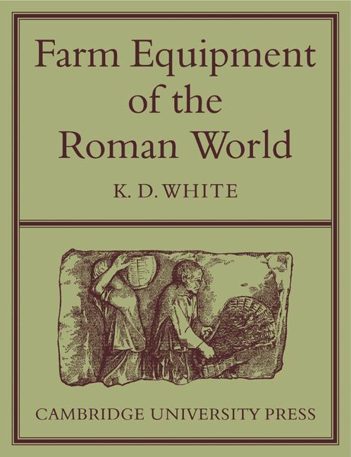 Cover: 9780521134231 | Farm Equipment of the Roman World | K. D. White | Taschenbuch | 2010