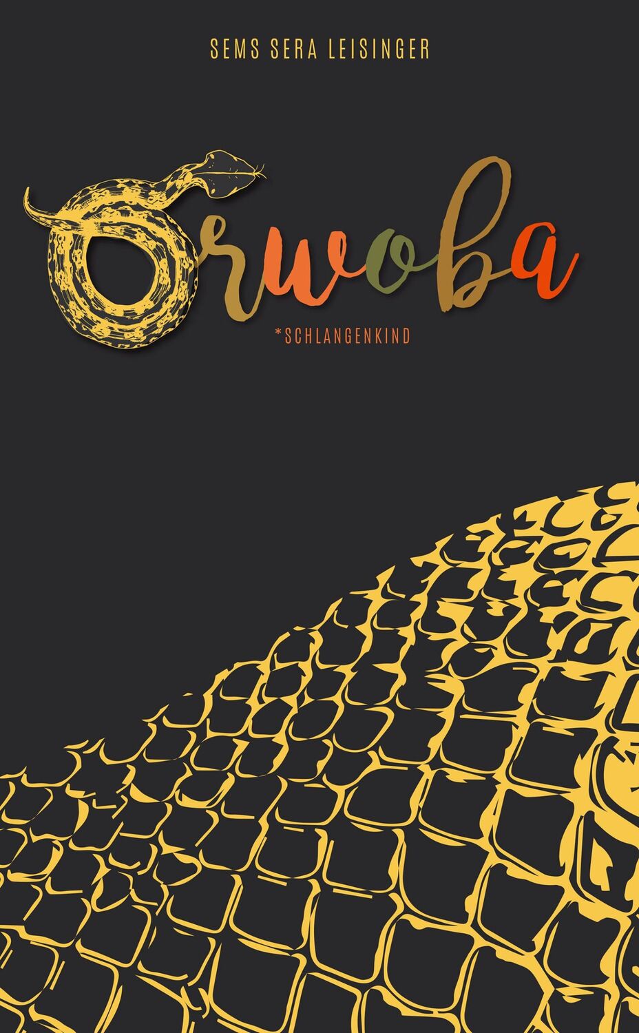 Cover: 9783831622078 | ORWOBA | Schlangenkind | Sems Sera Leisinger | Taschenbuch | Deutsch