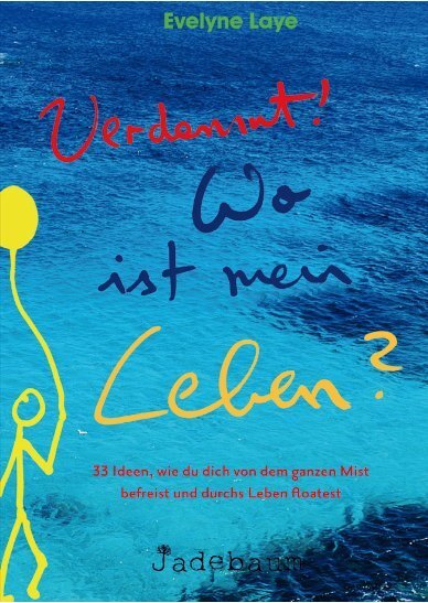 Cover: 9783948116002 | Verdammt! Wo ist mein Leben? | Evelyne Laye | Taschenbuch | Softcover