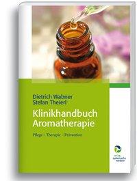 Cover: 9783864010392 | Klinikhandbuch Aromatherapie | Pflege - Therapie - Prävention | Buch