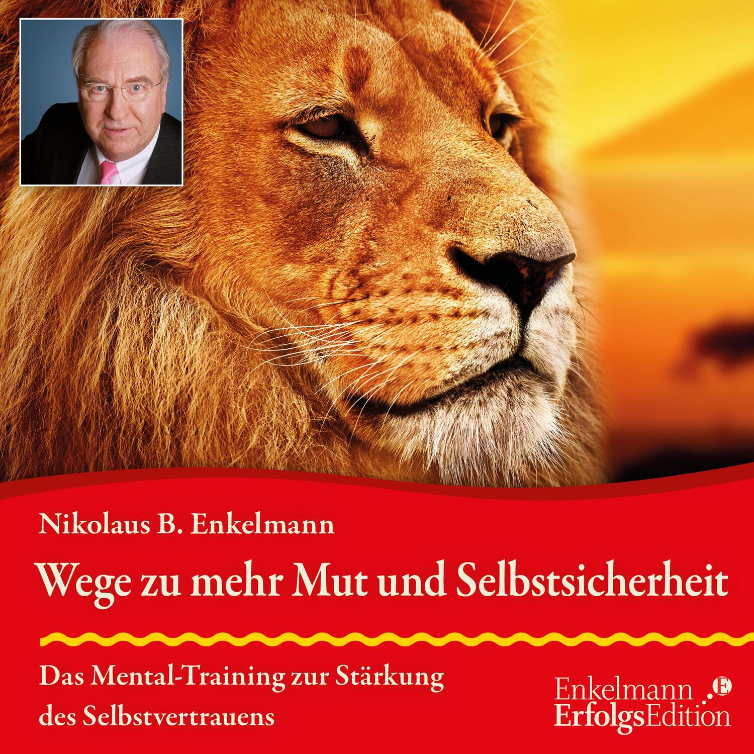 Cover: 9783947942206 | Wege zu mehr Mut und Selbstsicherheit | Nikolaus B. Enkelmann | CD