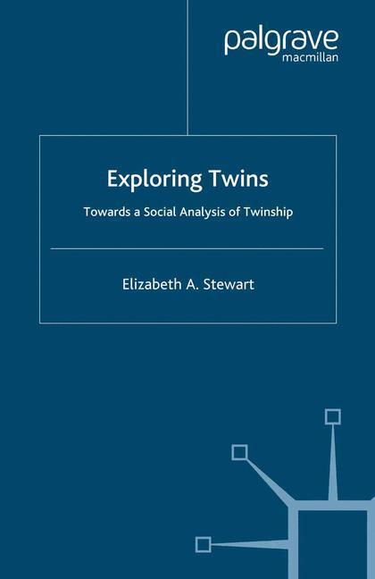 Cover: 9781403911667 | Exploring Twins | Towards a Social Analysis of Twinship | E. Stewart