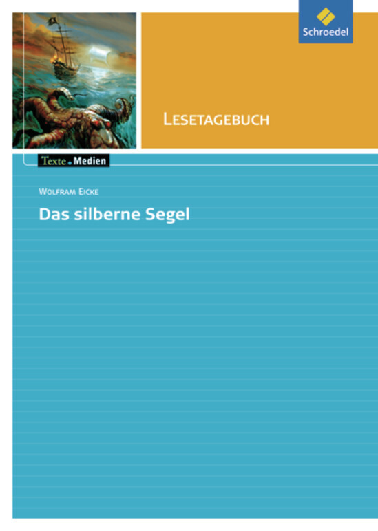 Cover: 9783507473973 | Wolfram Eicke "Das silberne Segel", Lesetagebuch | Wolfram Eicke