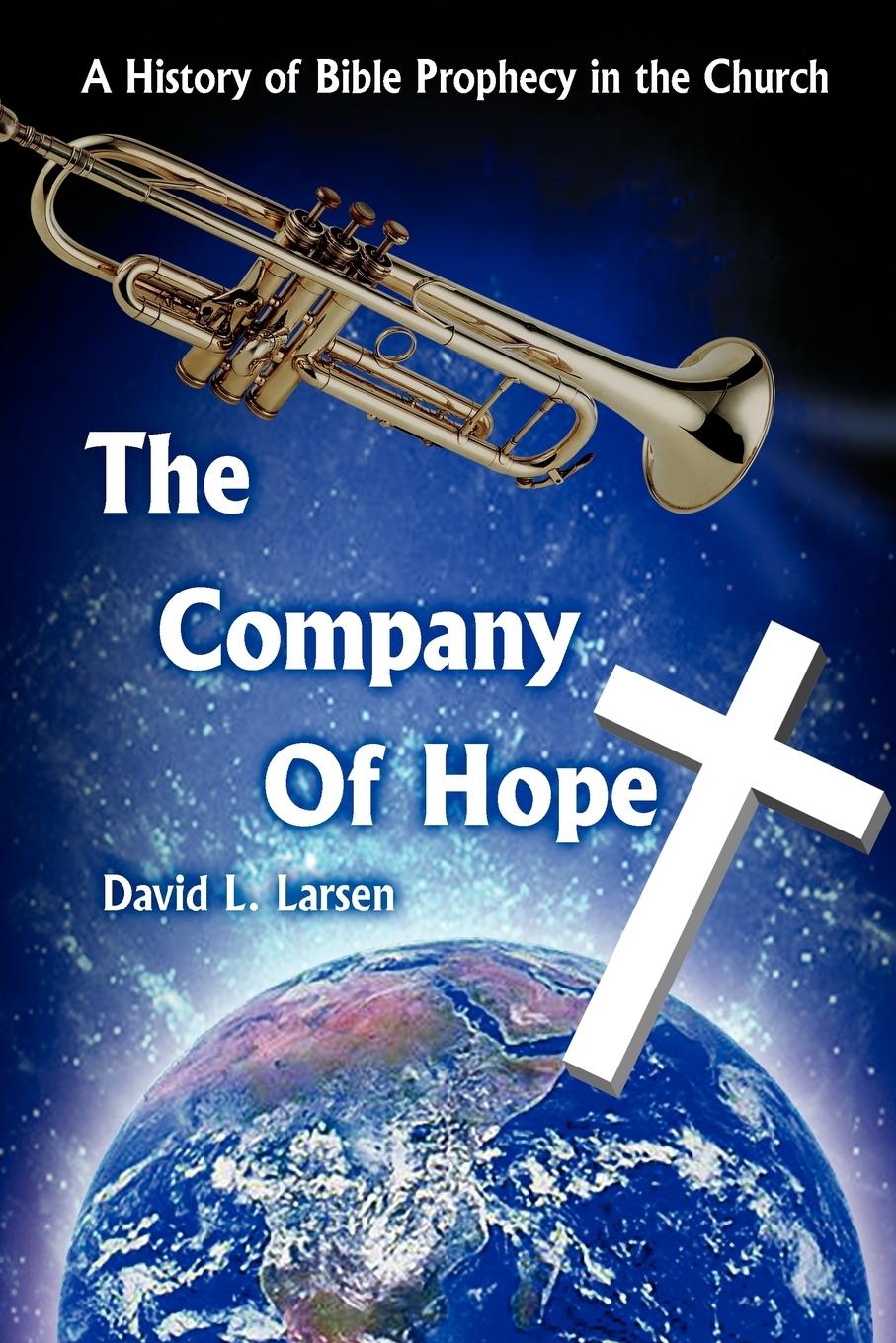 Cover: 9781418438319 | THE COMPANY OF HOPE | A History of Bible Prophecy in the Church | Buch