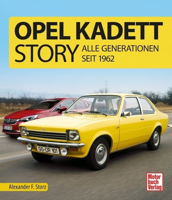 Cover: 9783613040526 | Opel Kadett-Story | Alle Generationen seit 1962 | Storz | Buch | 2018