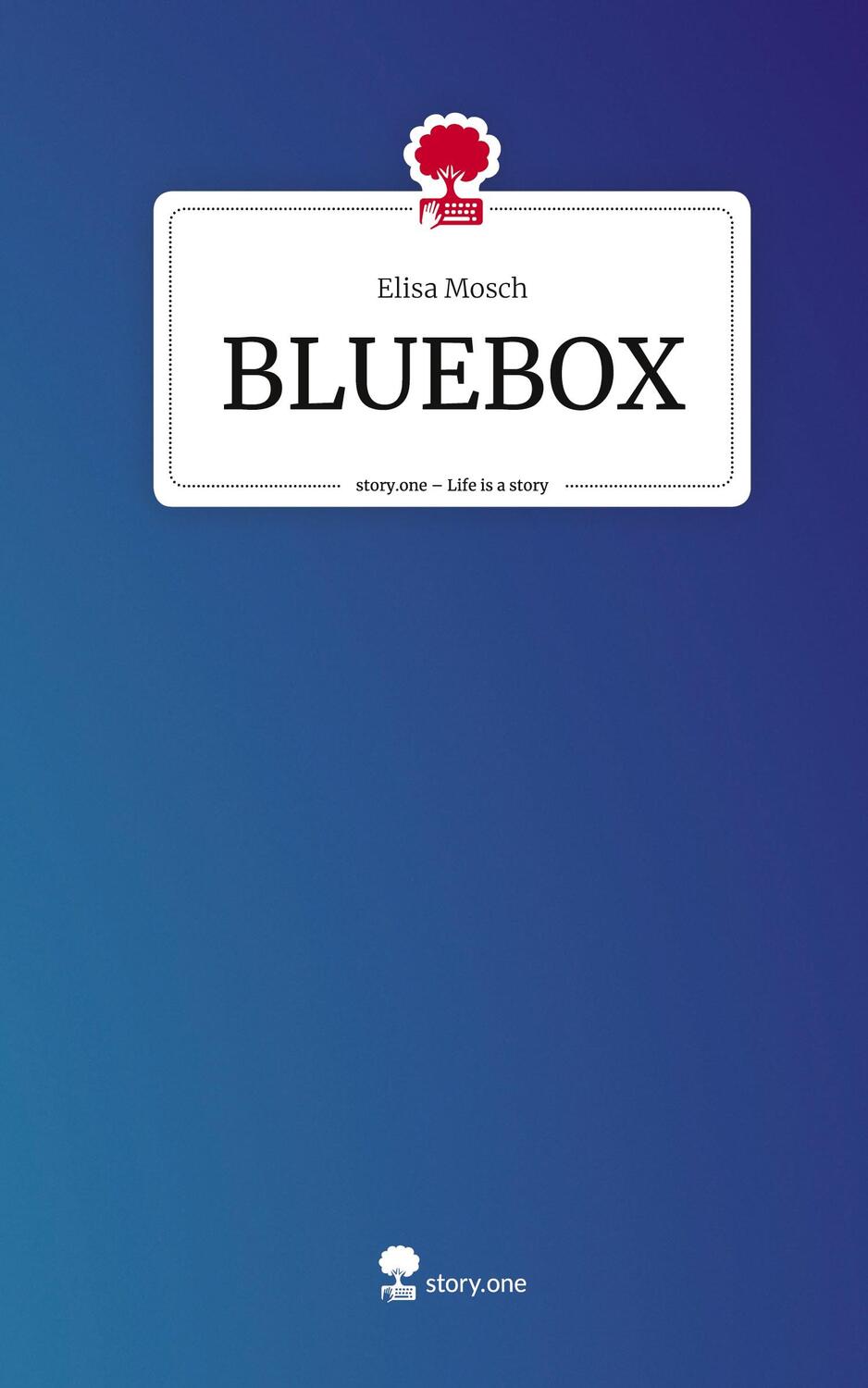 Cover: 9783711558619 | BLUEBOX. Life is a Story - story.one | Elisa Mosch | Buch | 80 S.