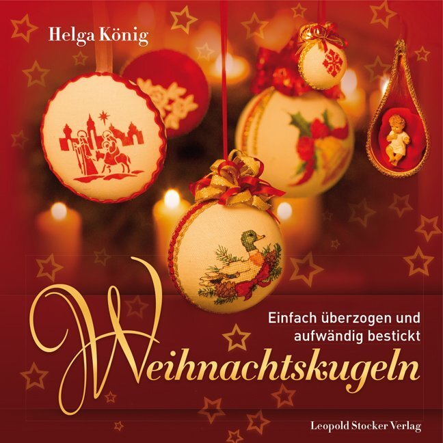 Cover: 9783702014773 | Weihnachtskugeln | Einfach überzogen und aufwändig bestickt | König