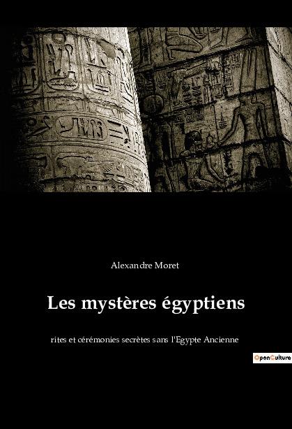 Cover: 9782385082864 | Les mystères égyptiens | Alexandre Moret | Taschenbuch | Paperback