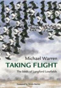 Cover: 9780957181182 | Taking Flight | The Birds of Langford Lowfields | Michael Warren