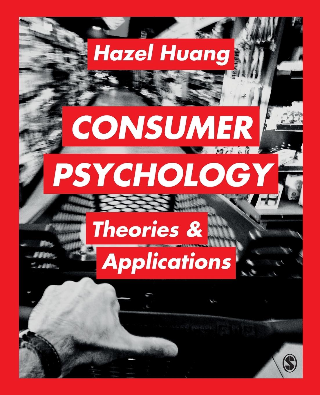 Cover: 9781473906983 | Consumer Psychology | Theories &amp; Applications | Hazel Huang | Buch