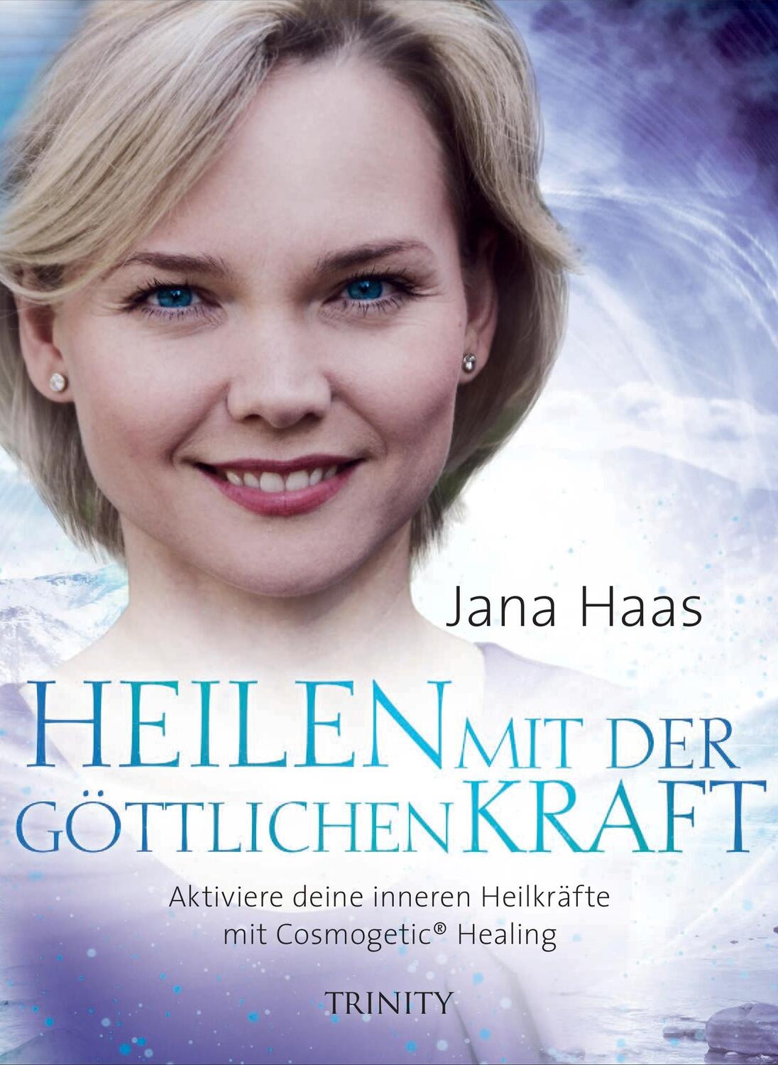 Cover: 9783955501198 | Heilen mit der göttlichen Kraft | Jana Haas | Buch | Deutsch | 2015