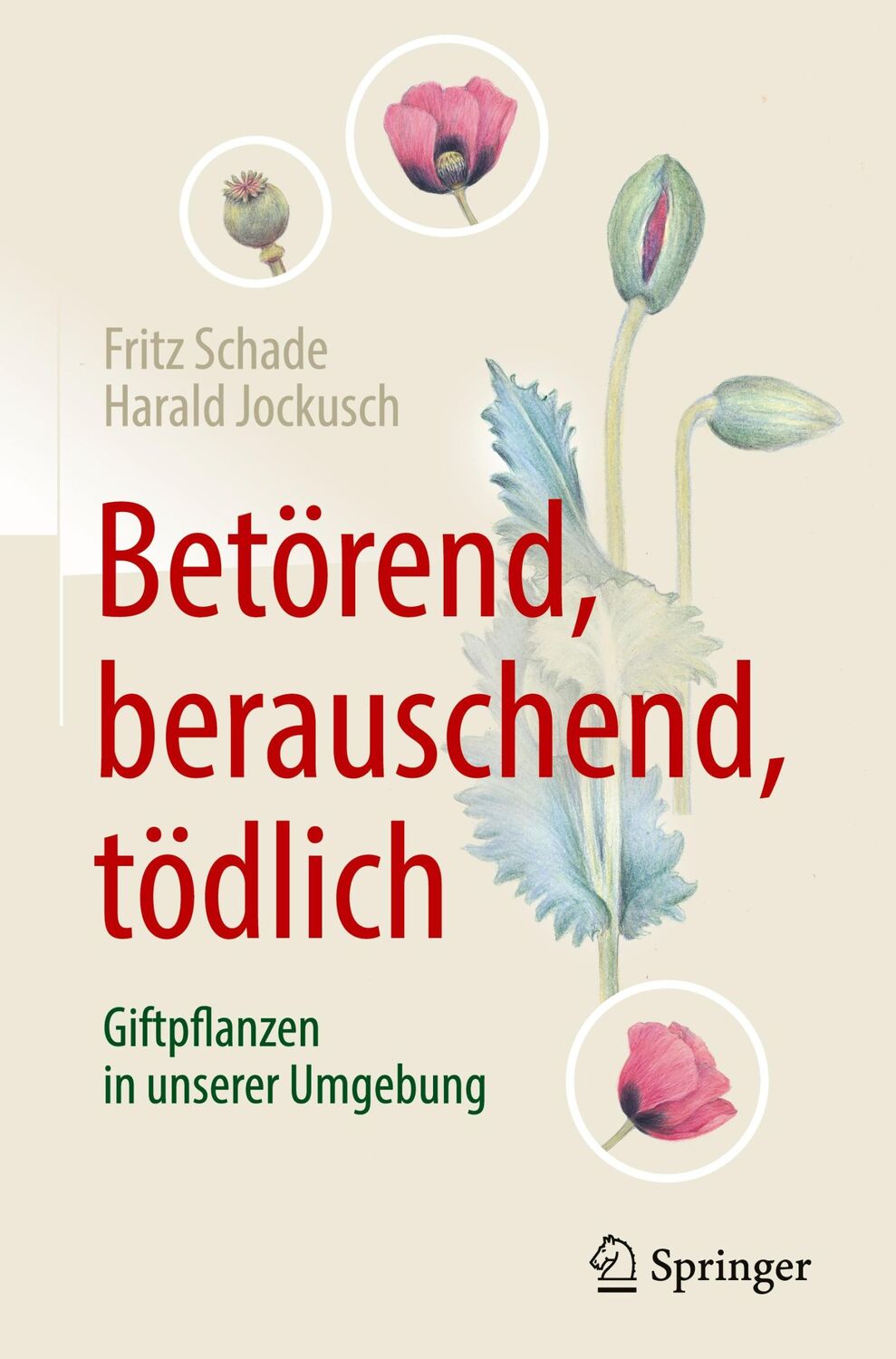 Cover: 9783662560471 | Betörend, berauschend, tödlich - Giftpflanzen in unserer Umgebung