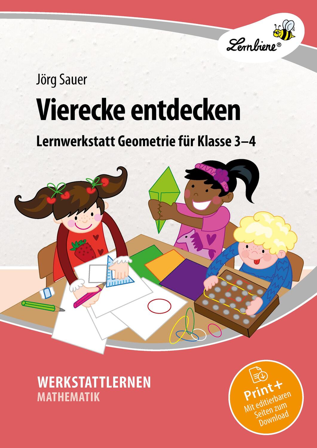 Cover: 9783746811062 | Vierecke entdecken | Lernwerkstatt Geometrie für Klasse 3-4 | Sauer