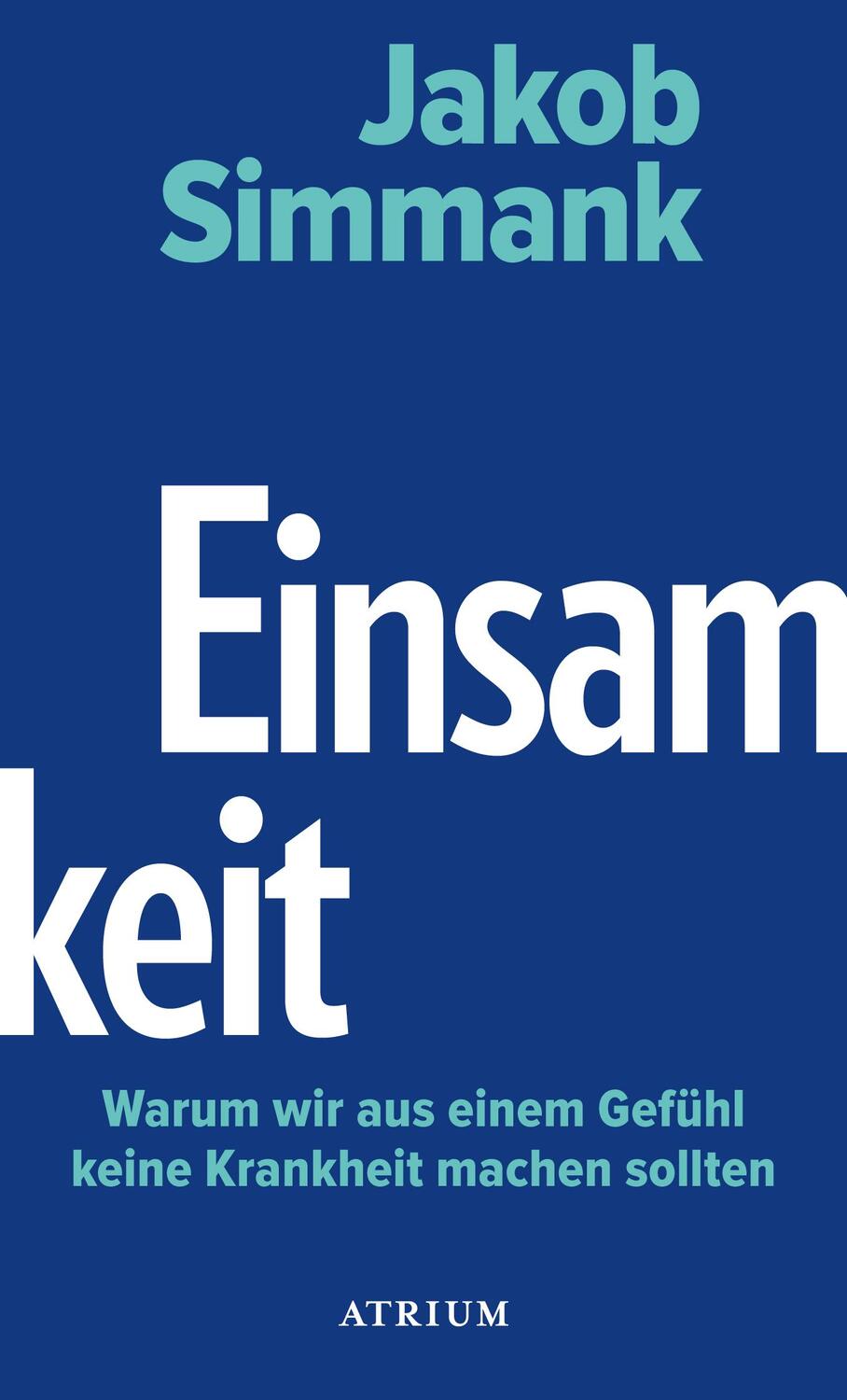 Cover: 9783855351077 | Einsamkeit | Warum wir aus einem Gefühl keine Krankheit machen sollten