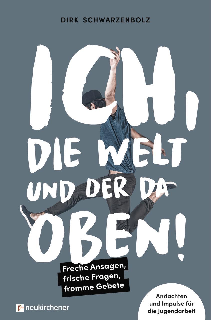 Cover: 9783761568415 | Ich, die Welt und DER da oben! - Freche Ansagen, frische Fragen,...