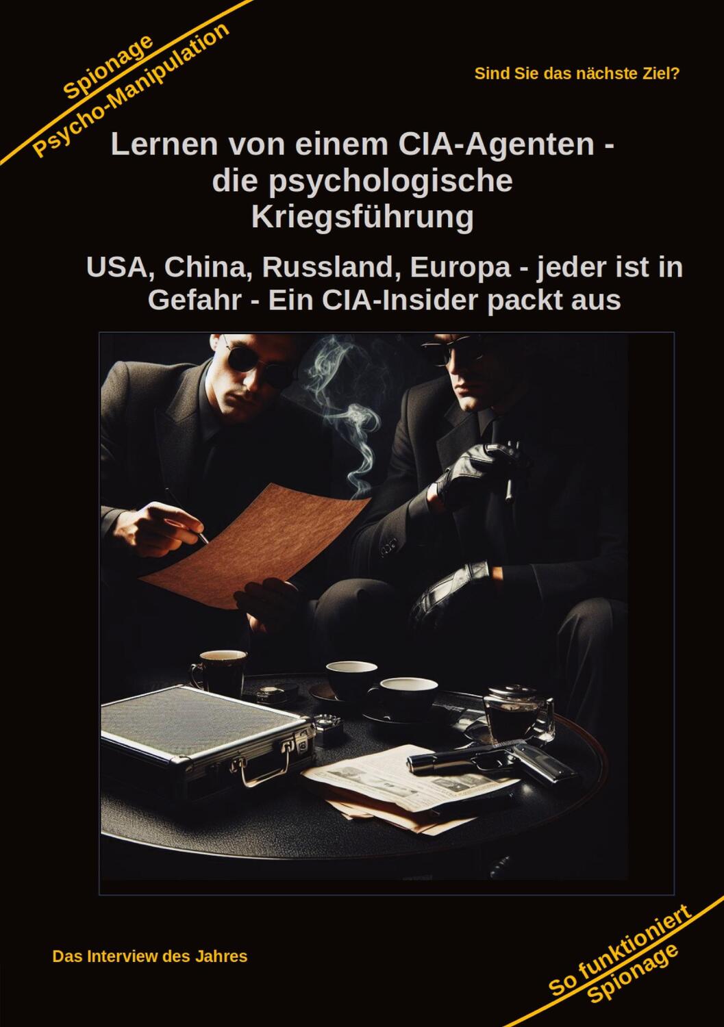 Cover: 9783384135674 | Lernen von einem CIA-Agenten - die psychologische Kriegsführung | Buch