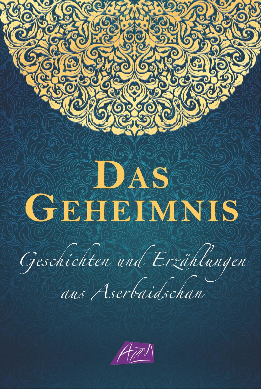 Cover: 9783929345827 | Das Geheimnis | Geschichten und Erzählungen aus Aserbaidschan | Buch