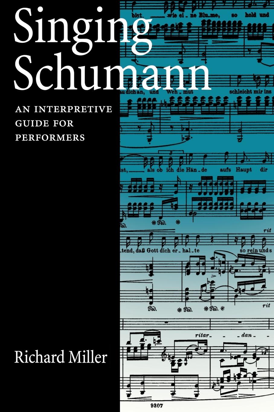 Cover: 9780195181975 | Singing Schumann | An Interpretive Guide for Performers | Miller