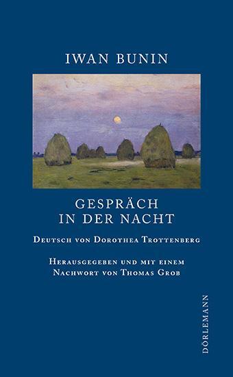 Cover: 9783908777892 | Gespräch in der Nacht | Erzählungen 1911 | Iwan Bunin | Buch | 264 S.