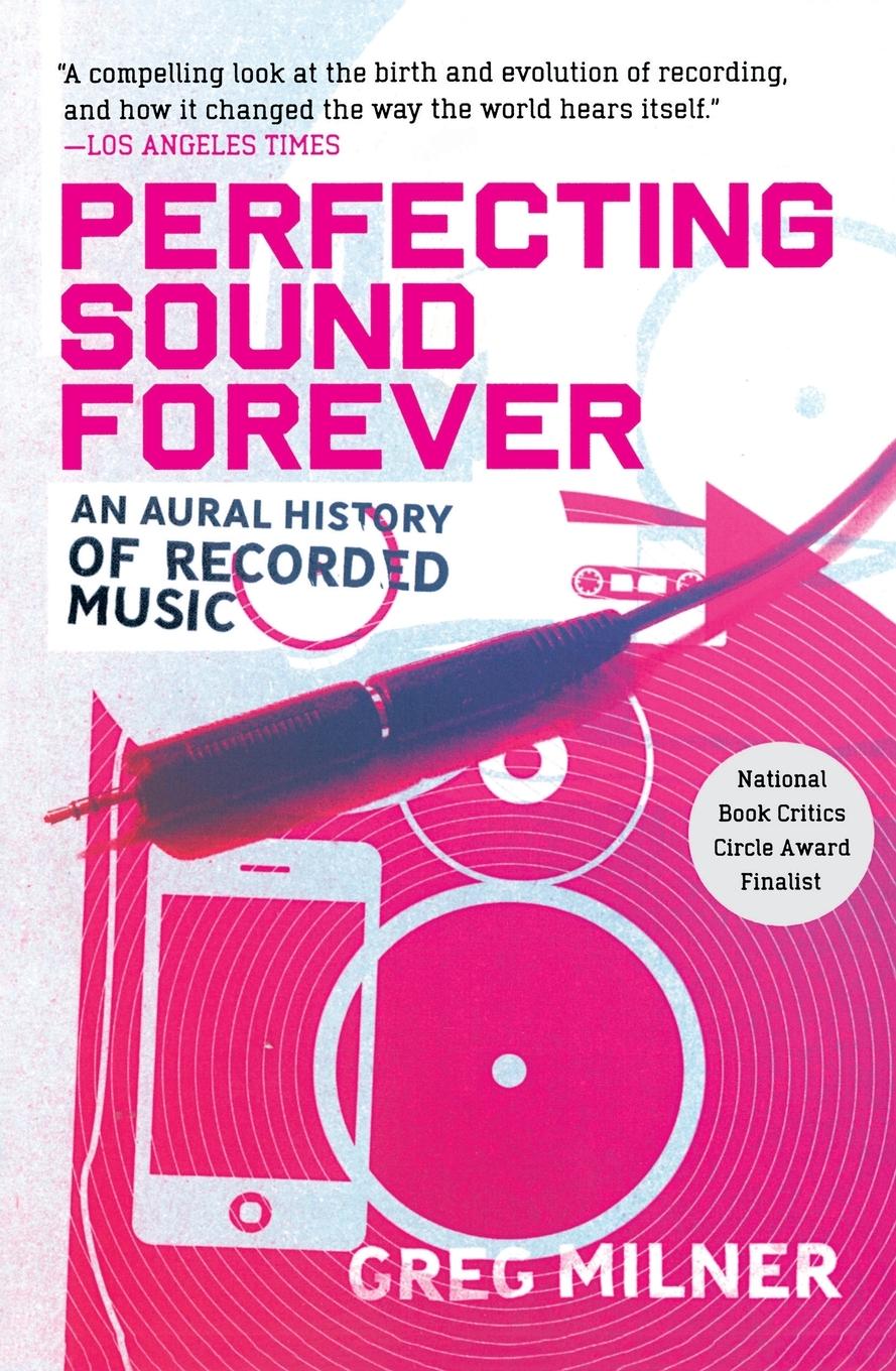 Cover: 9780865479388 | Perfecting Sound Forever | Greg Milner | Taschenbuch | Englisch | 2010