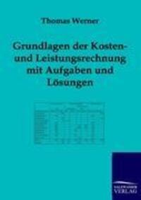 Cover: 9783943184044 | Grundlagen der Kosten- und Leistungsrechnung mit Aufgaben und Lösungen