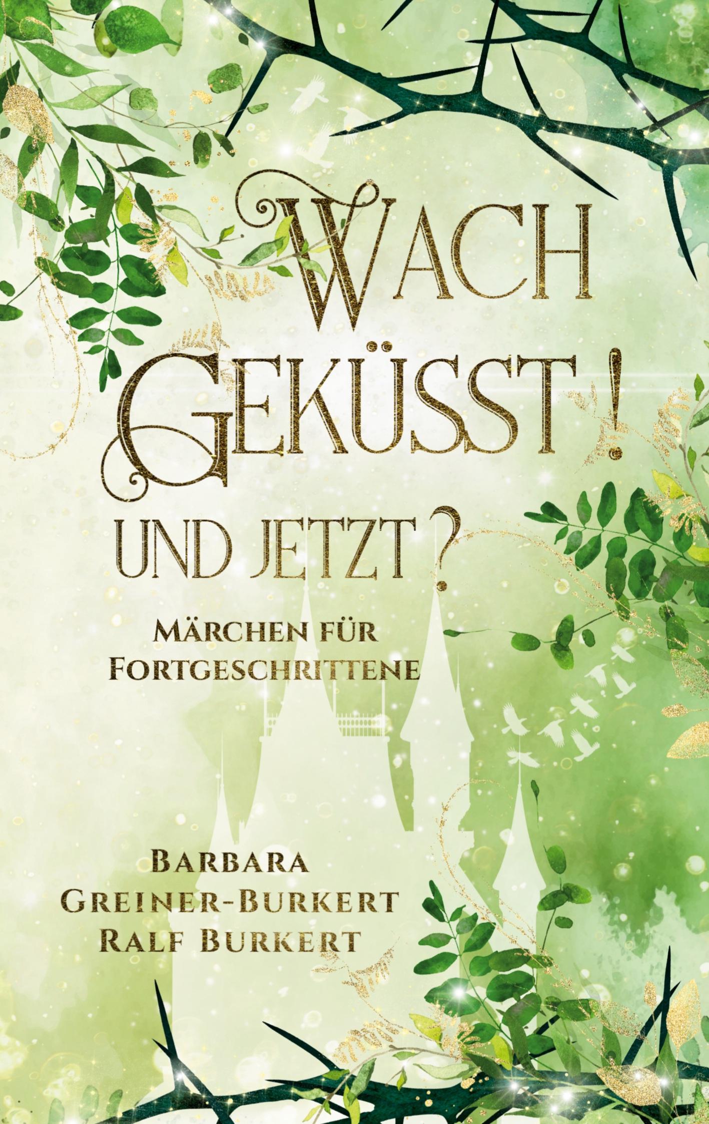 Cover: 9783769303117 | Wachgeküsst! Und jetzt? | Märchen für Fortgeschrittene | Buch | 118 S.