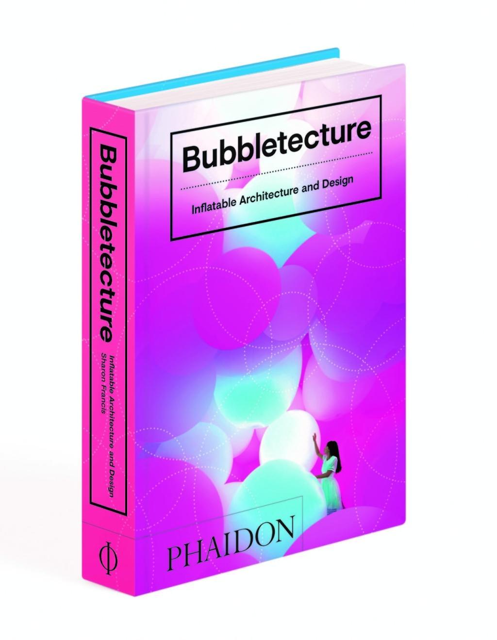 Bild: 9780714877778 | Bubbletecture | Inflatable Architecture and Design | Sharon Francis