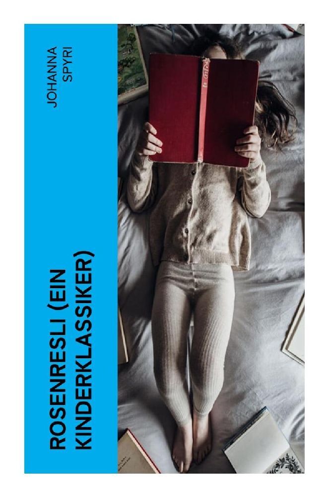 Cover: 9788027386673 | Rosenresli (Ein Kinderklassiker) | Johanna Spyri | Taschenbuch | 40 S.