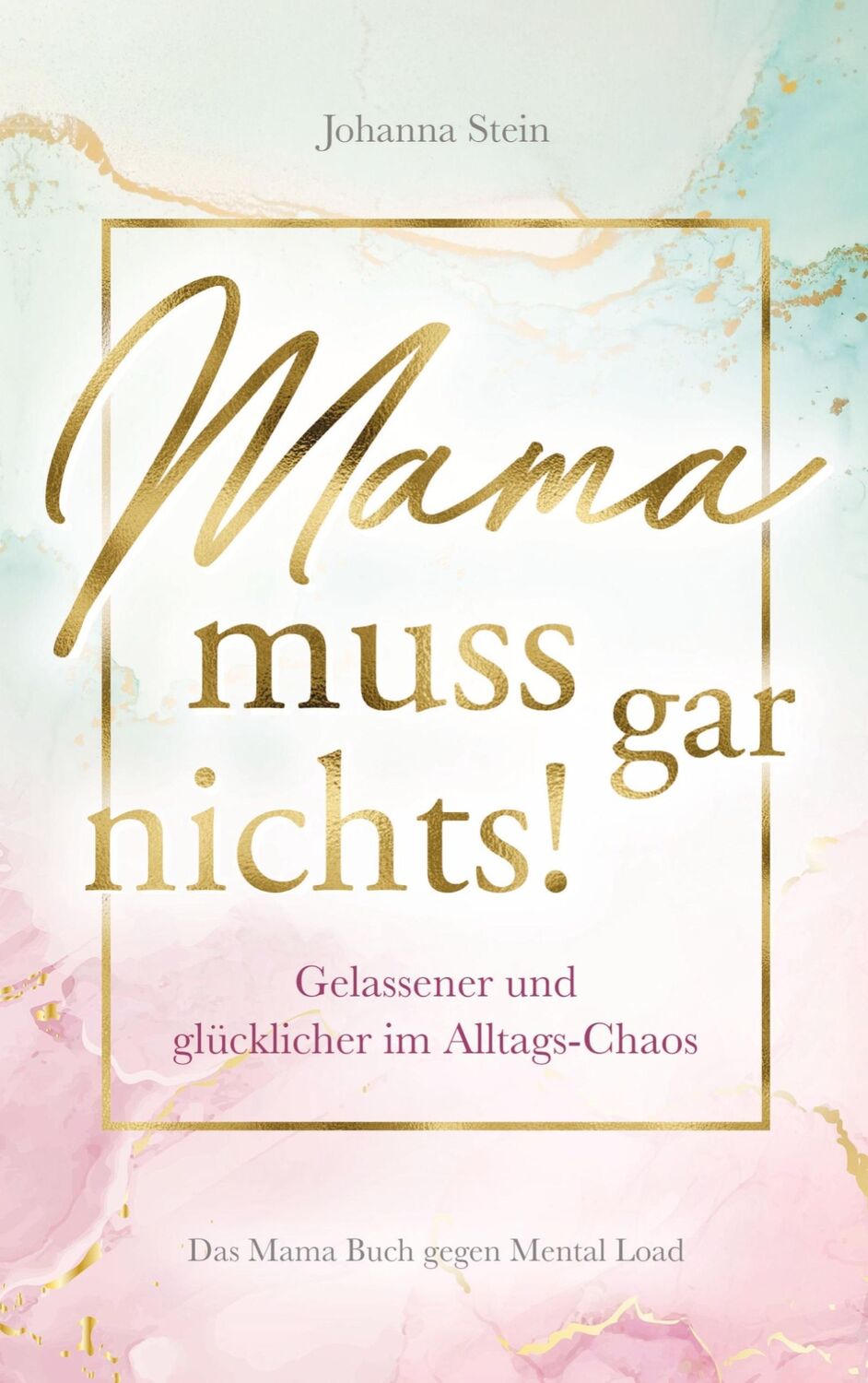 Cover: 9789403614335 | Mama muss gar nichts! | Johanna Stein | Taschenbuch | Paperback | 2022