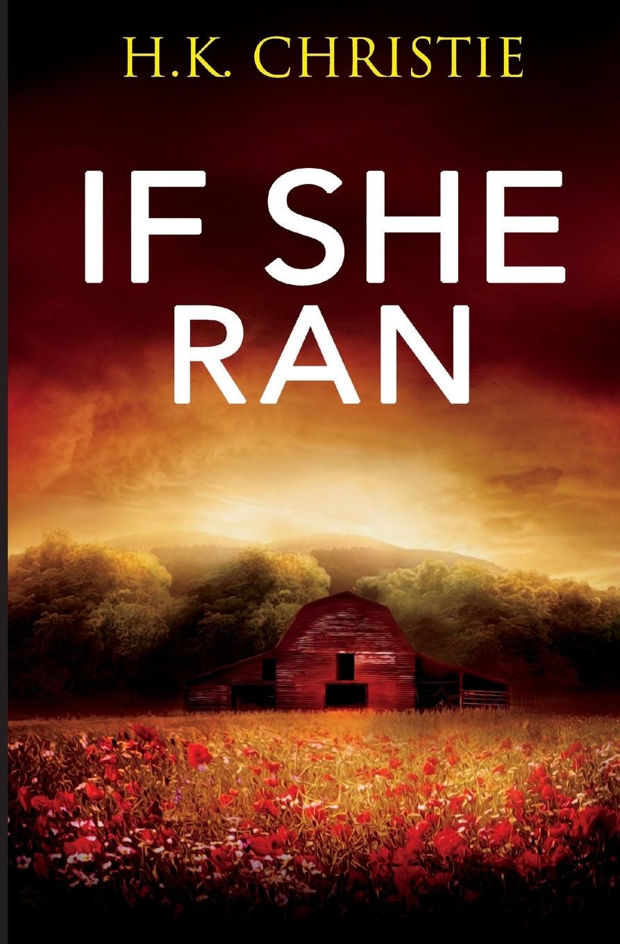 Cover: 9781953268075 | If She Ran | H. K. Christie | Taschenbuch | Englisch | 2021