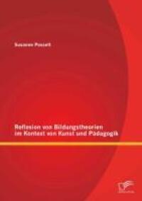 Cover: 9783842894648 | Reflexion von Bildungstheorien im Kontext von Kunst und Pädagogik