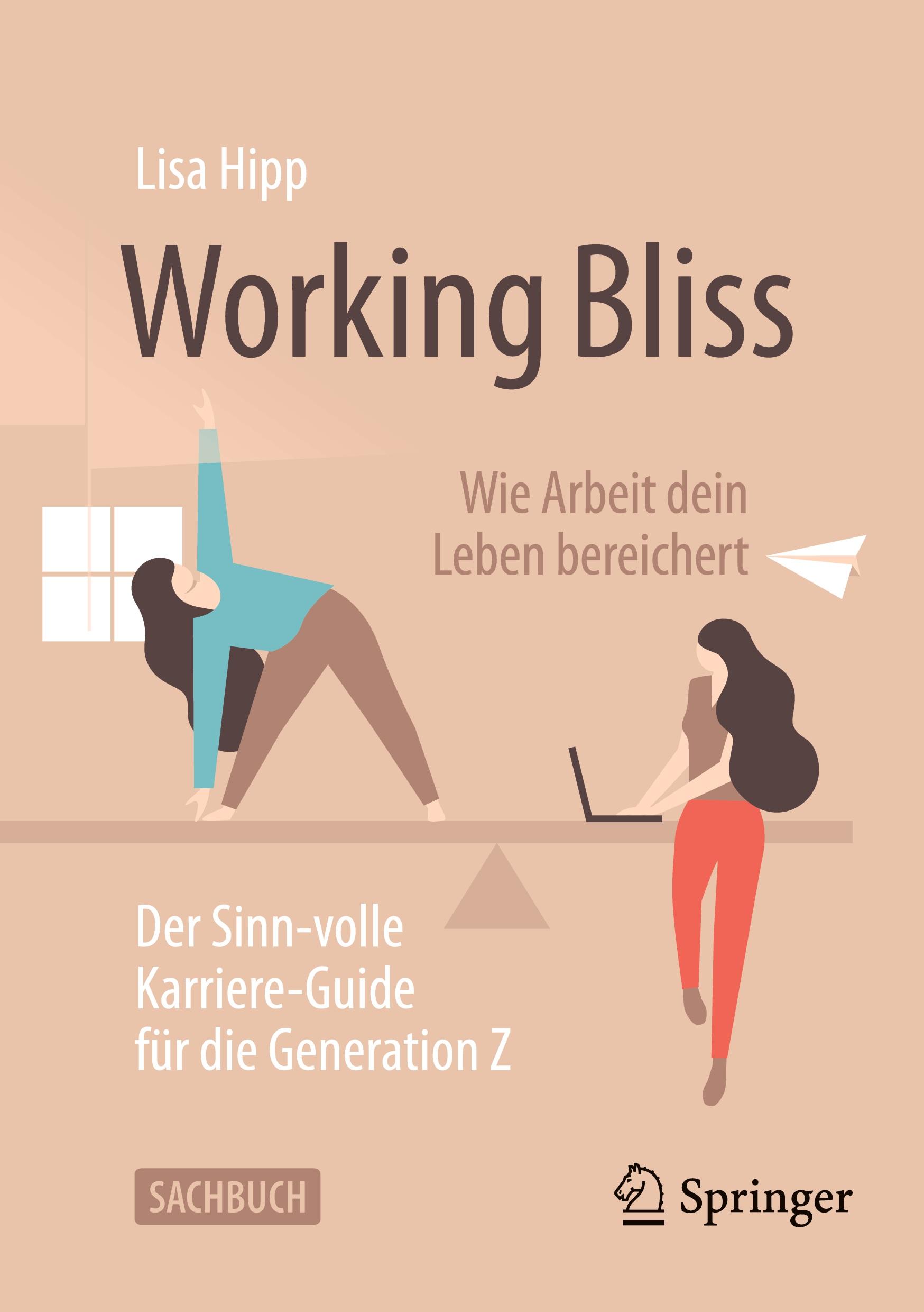 Cover: 9783658435011 | Working Bliss: Wie Arbeit dein Leben bereichert | Lisa Hipp | Buch