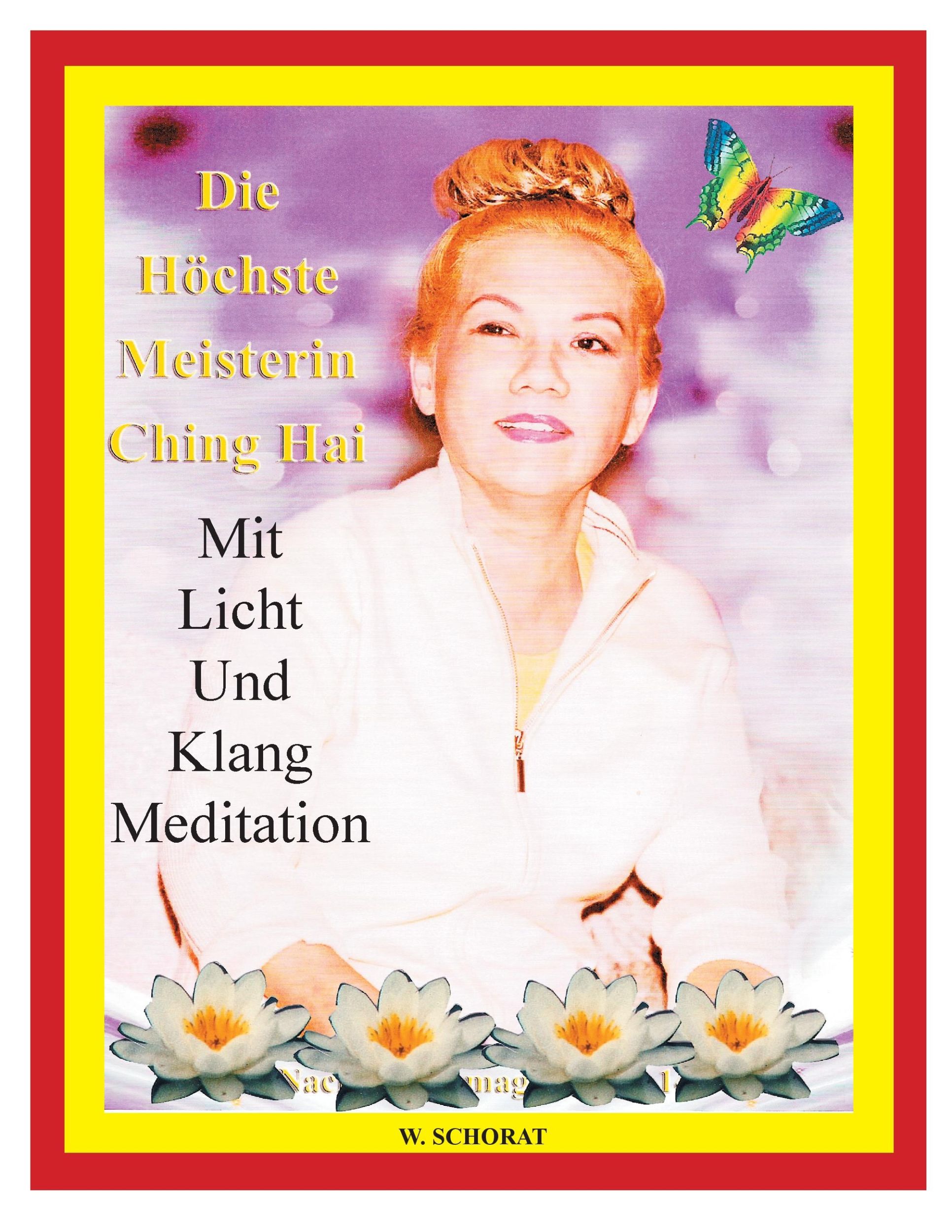 Cover: 9783932209130 | Die höchste Meisterin Ching Hai mit Licht und Klang Meditation | Buch