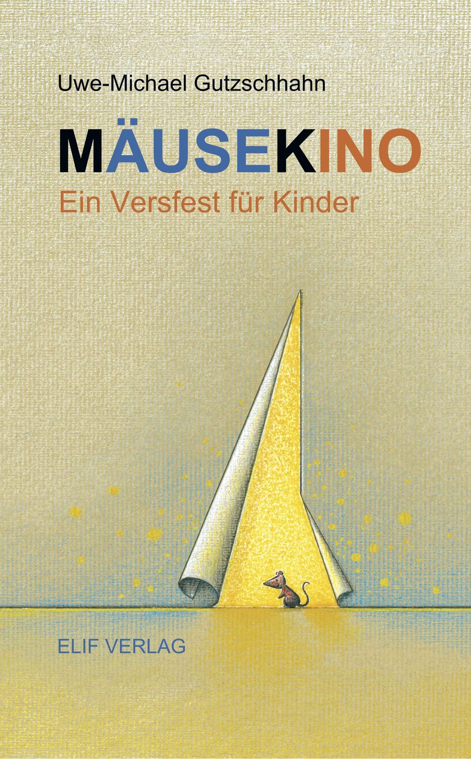 Cover: 9783946989295 | Mäusekino | Ein Versfest für Kinder | Uwe-Michael Gutzschhahn | Buch