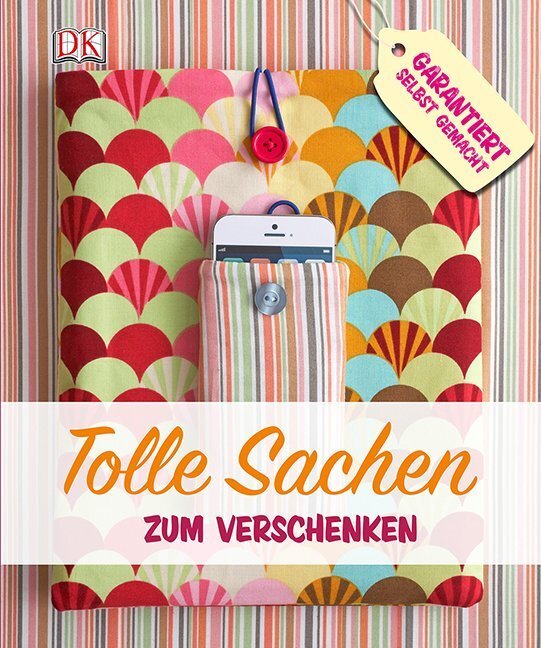 Cover: 9783831025497 | Tolle Sachen zum Verschenken | Garantiert selbst gemacht | DK Verlag