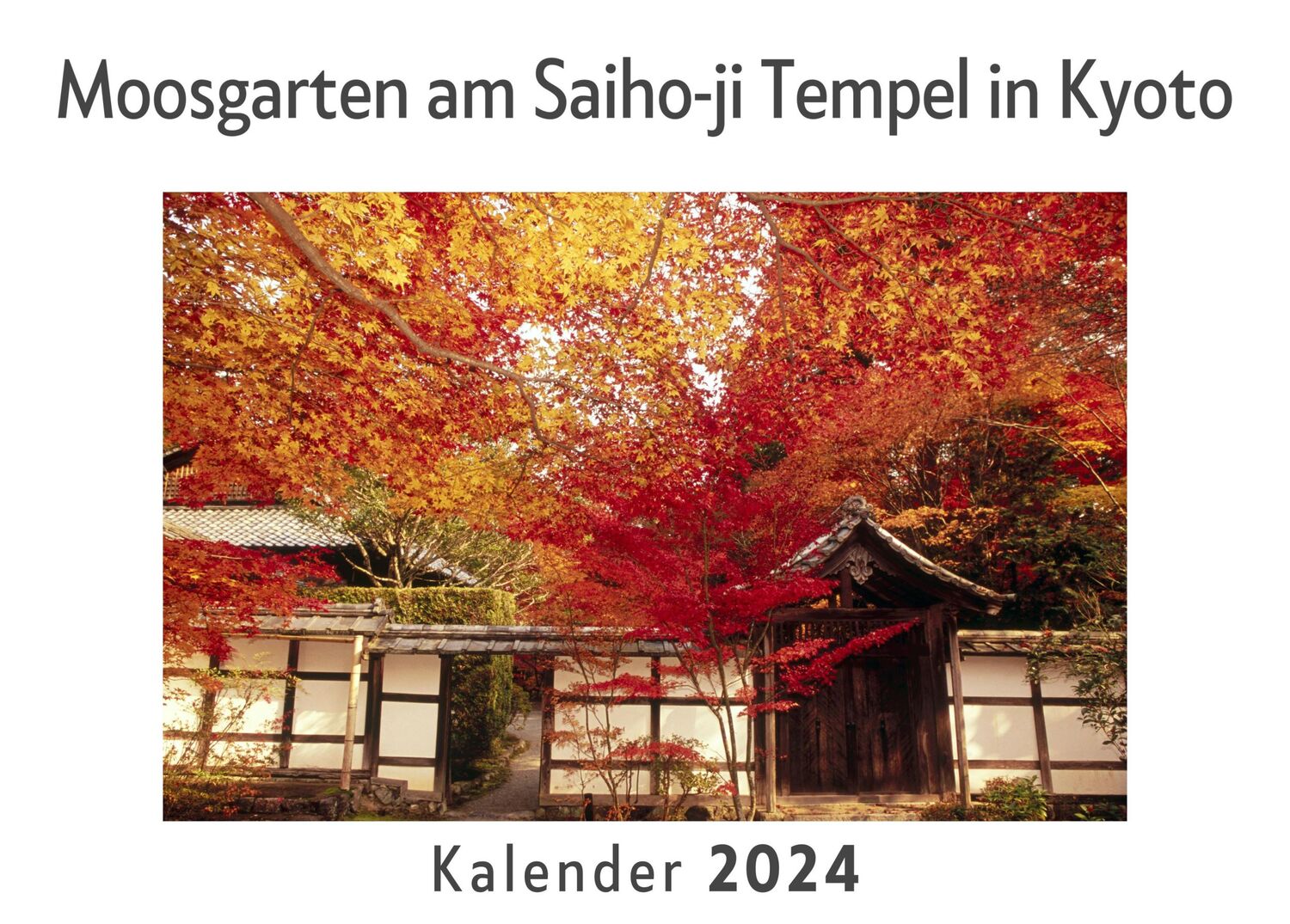 Cover: 9783750555792 | Moosgarten am Saiho-ji Tempel in Kyoto (Wandkalender 2024, Kalender...