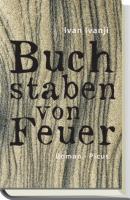 Cover: 9783854526728 | Buchstaben von Feuer | Roman | Ivan Ivanji | Buch | 216 S. | Deutsch