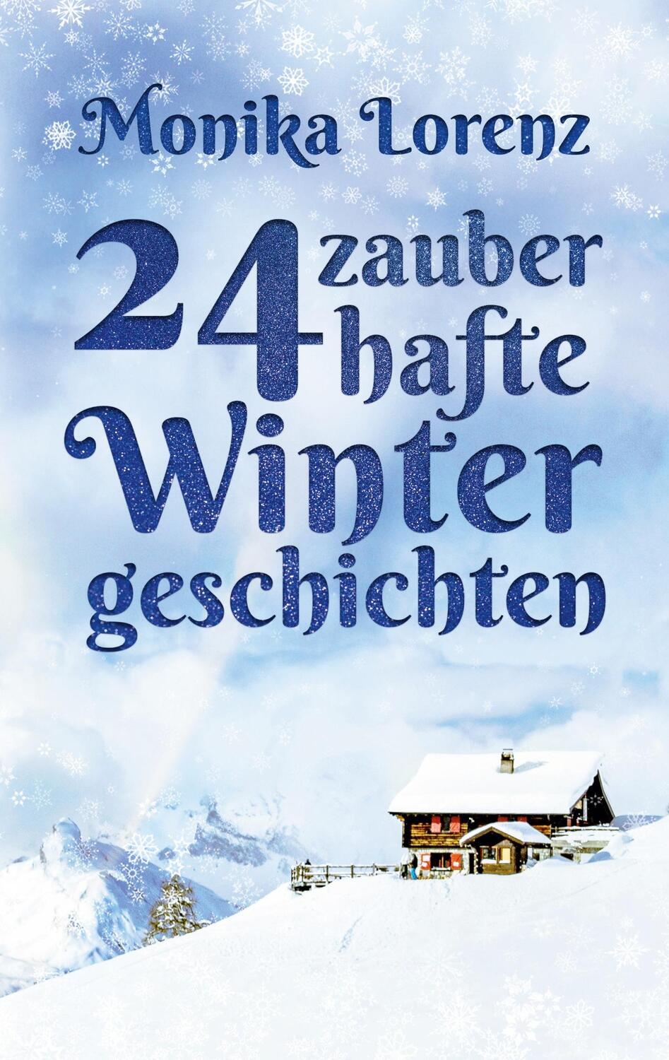 Cover: 9783759733993 | 24 zauberhafte Wintergeschichten | Monika Lorenz | Taschenbuch | 2024