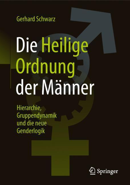 Cover: 9783658104757 | Die ,,Heilige Ordnung¿ der Männer | Gerhard Schwarz | Buch | xv | 2019