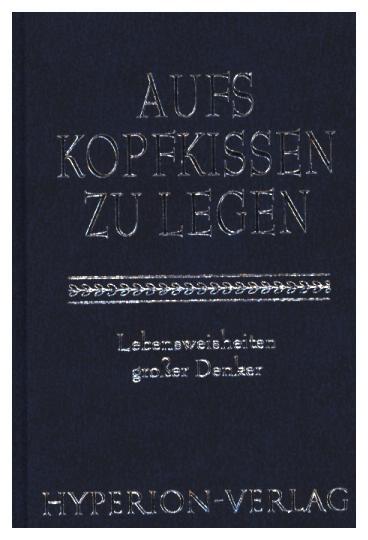 Cover: 9783899140149 | Aufs Kopfkissen zu legen - Lebensweisheiten großer Denker | Buch