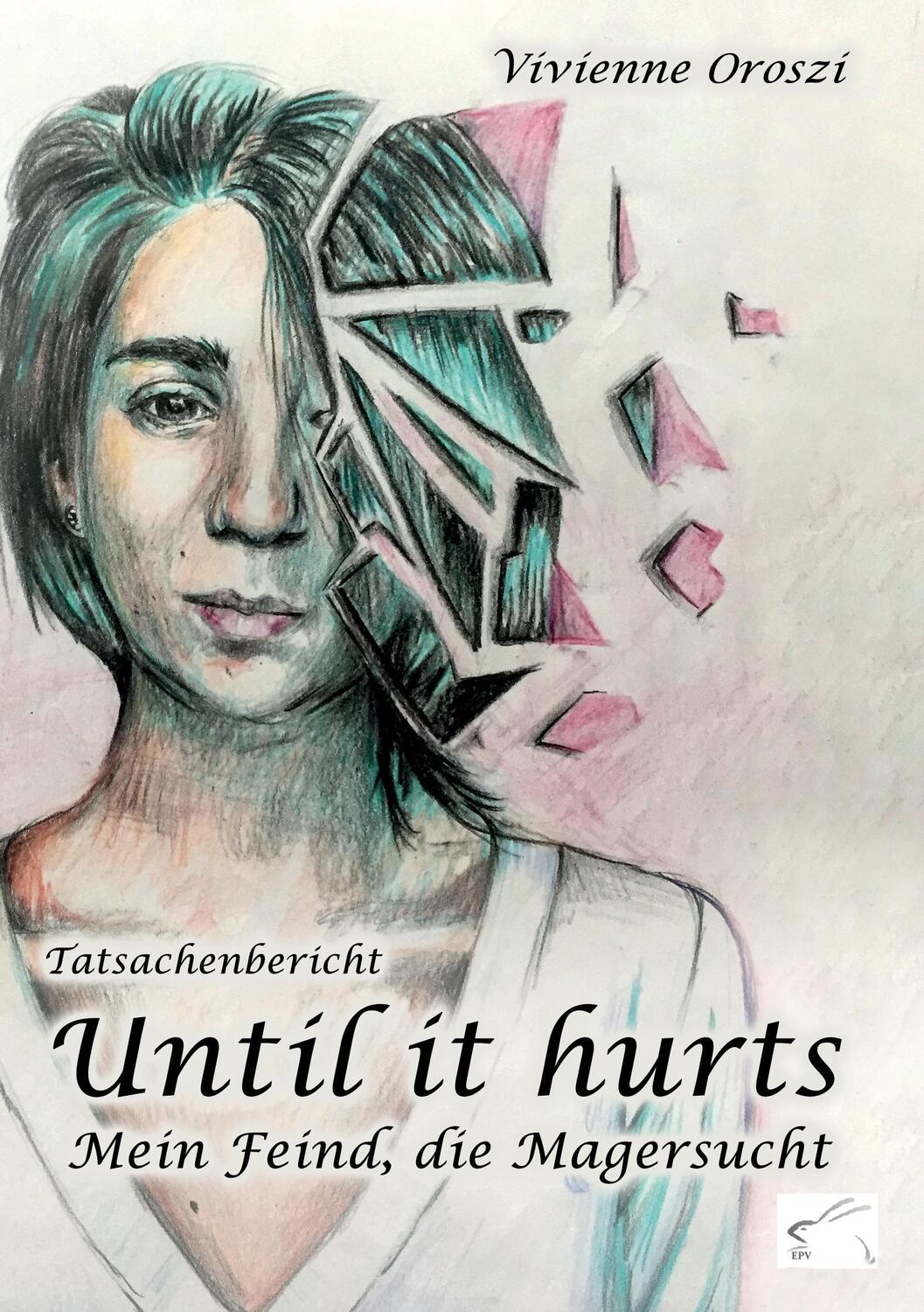 Cover: 9783945725993 | Until it hurts. Mein Feind, die Magersucht | Tatsachenbericht | Oroszi