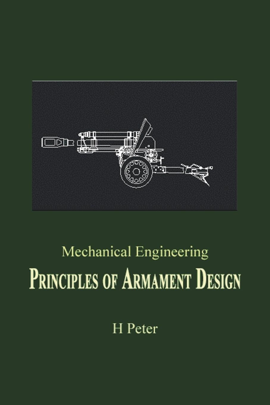 Cover: 9781412027656 | Mechanical Engineering | Principles of Armament Design | H. Peter