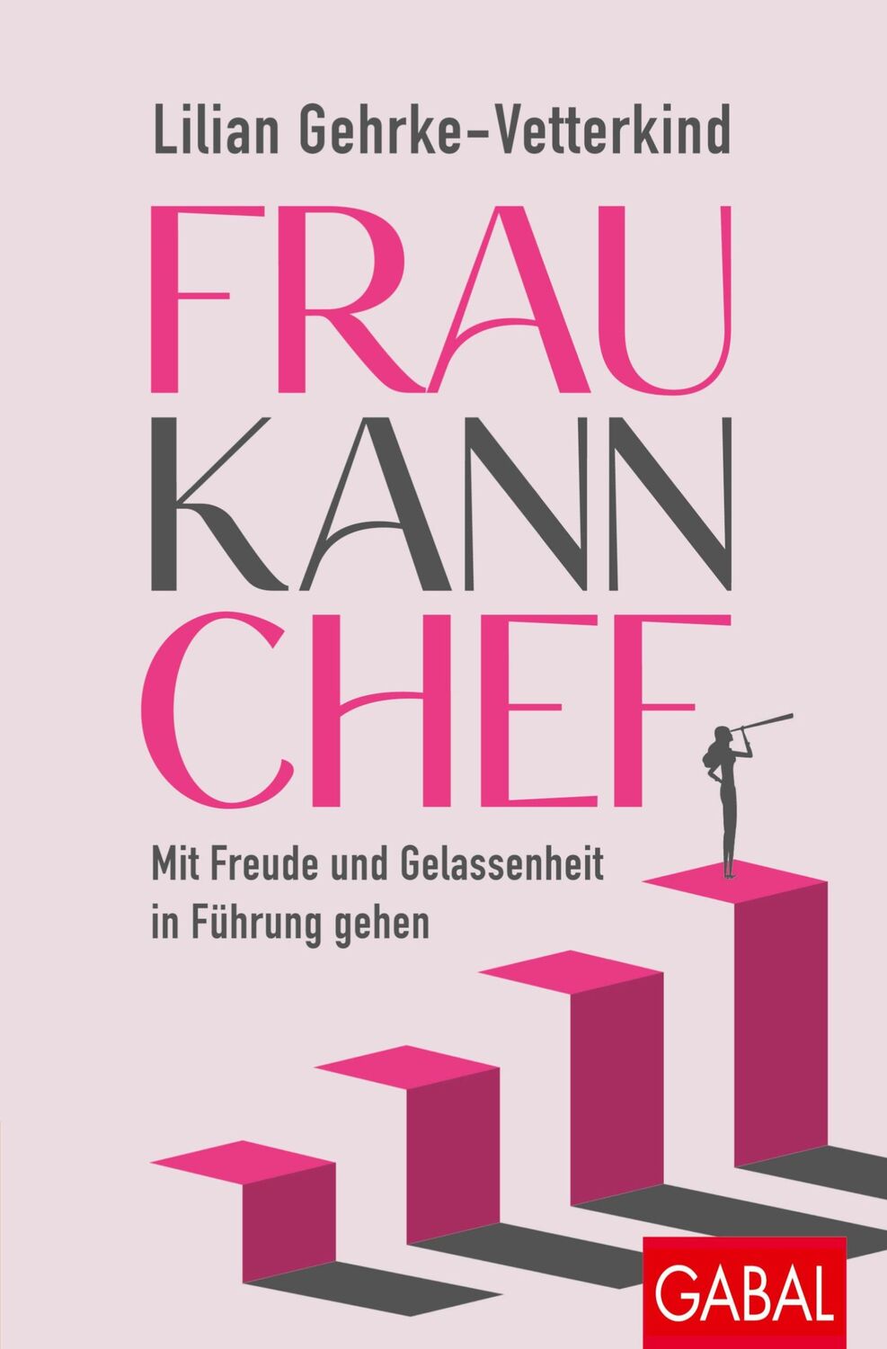 Cover: 9783967391602 | Frau kann Chef | Mit Freude und Gelassenheit in Führung gehen | Buch