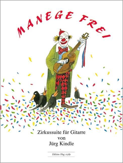 Cover: 9783038071037 | Manege frei | Zirkussuite für Gitarre | Jürg Kindle | Broschüre | 2016