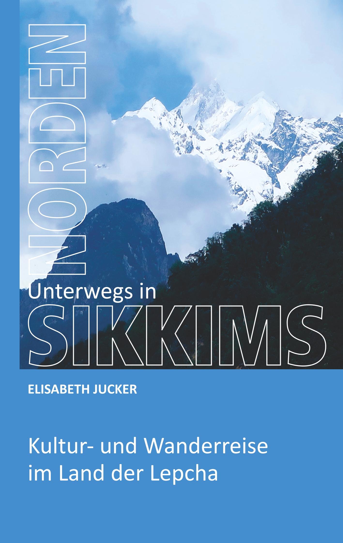 Cover: 9783347022249 | Unterwegs in Sikkims Norden | Elisabeth Jucker | Taschenbuch | 144 S.