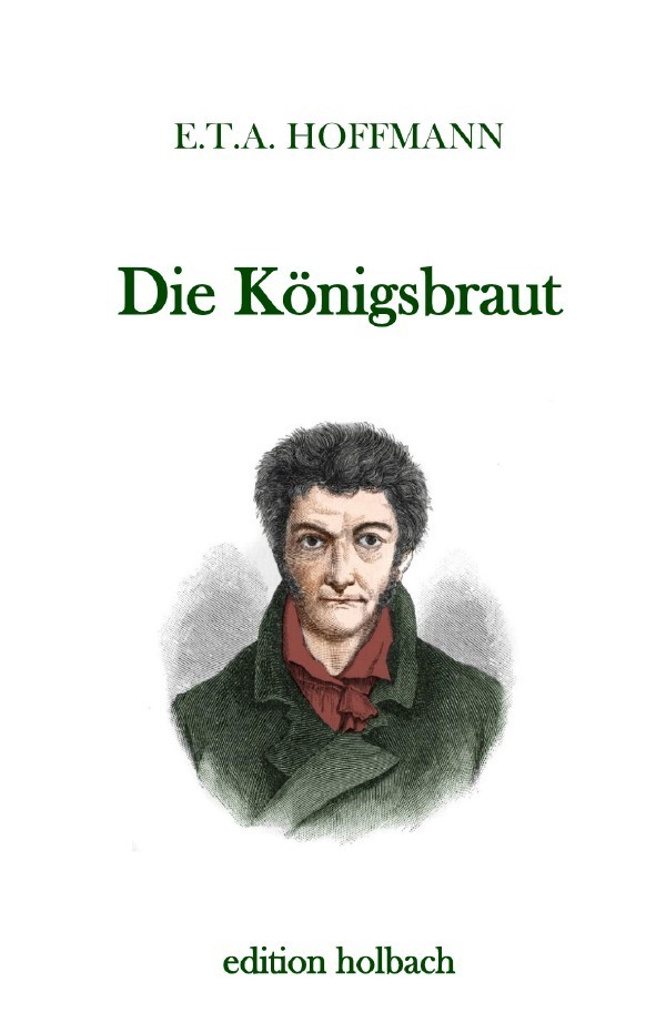 Cover: 9783750286139 | Die Königsbraut | E. T. A. Hoffmann | Taschenbuch | 52 S. | Deutsch