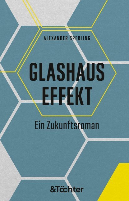 Cover: 9783948819002 | Glashauseffekt | Ein Zukunftsroman | Alexander Sperling | Buch | 2020