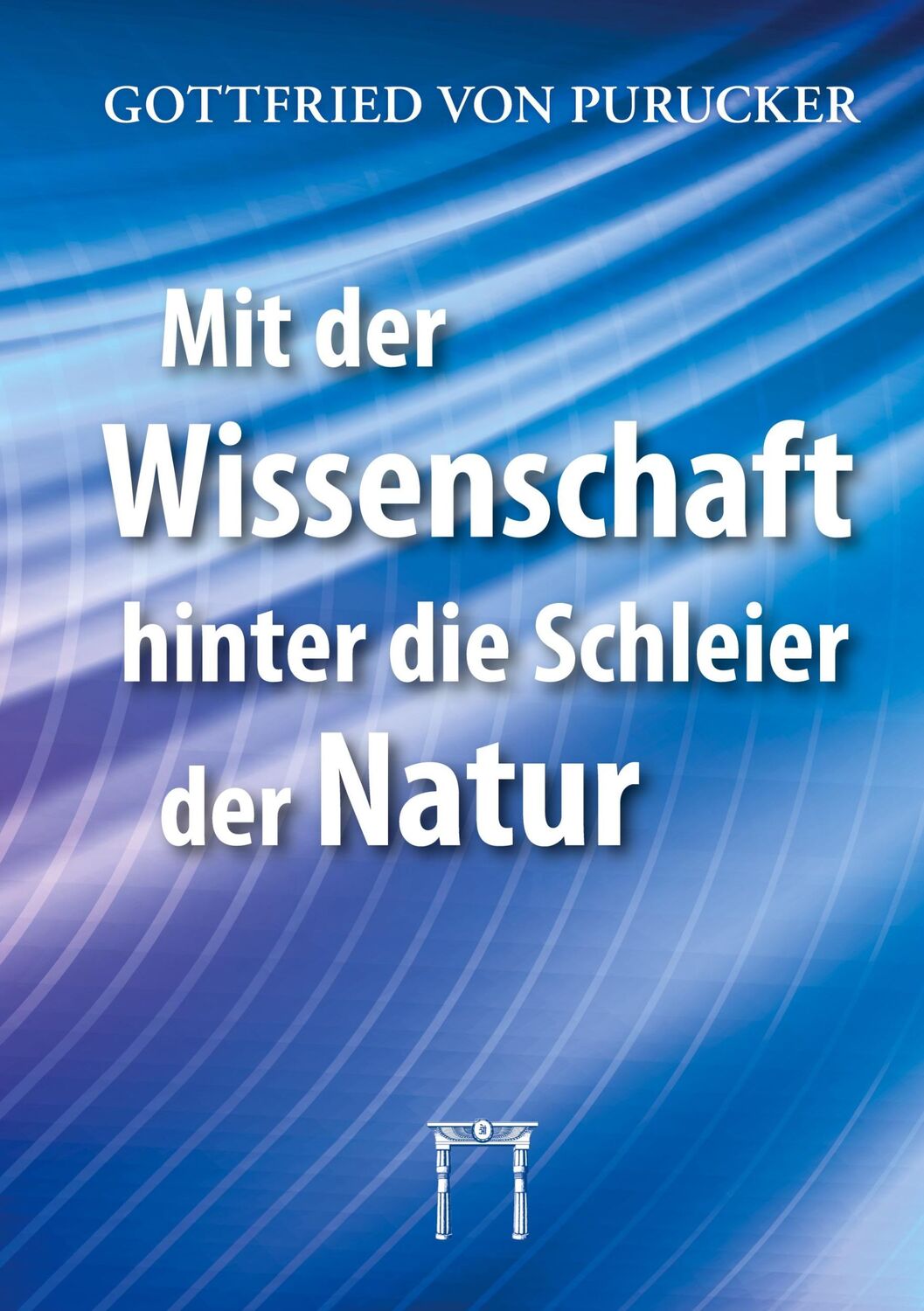 Cover: 9783924849825 | Mit der Wissenschaft hinter die Schleier der Natur | Purucker | Buch