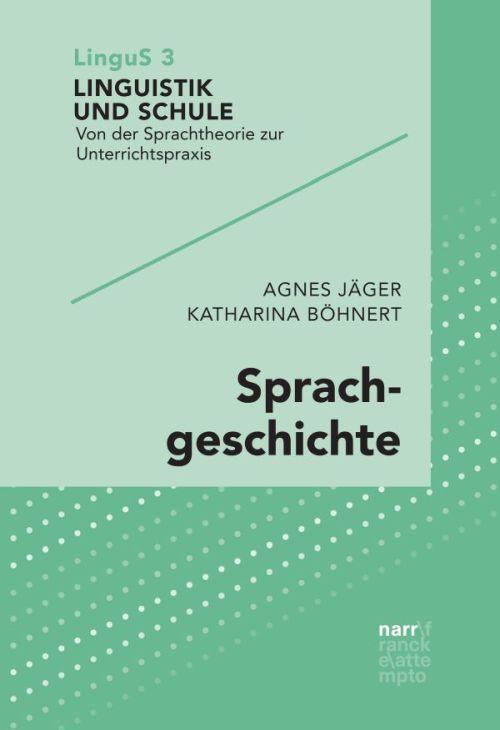 Cover: 9783823381655 | Sprachgeschichte | Agnes Jäger (u. a.) | Taschenbuch | 115 S. | 2018