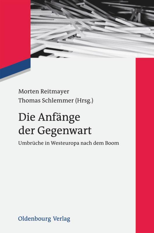 Cover: 9783486718713 | Die Anfänge der Gegenwart | Umbrüche in Westeuropa nach dem Boom